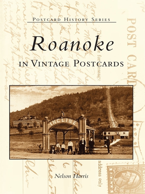 Title details for Roanoke in Vintage Postcards by Nelson Harris - Available